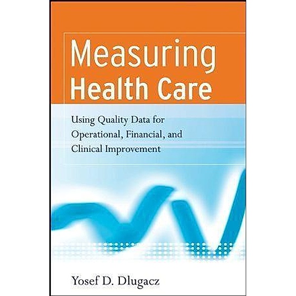 Measuring Health Care, Yosef D. Dlugacz