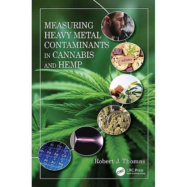 Measuring Heavy Metal Contaminants in Cannabis and Hemp, Robert J. Thomas