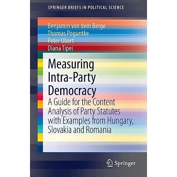 Measuring Intra-Party Democracy / SpringerBriefs in Political Science, Benjamin von dem Berge, Thomas Poguntke, Peter Obert, Diana Tipei