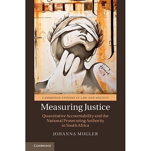 Measuring Justice / Cambridge Studies in Law and Society, Johanna Mugler