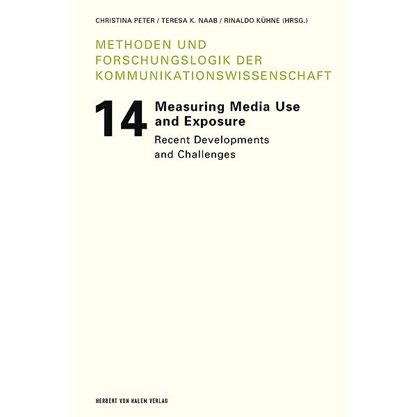 Measuring Media Use and Exposure / Methoden und Forschungslogik der Kommunikationswissenschaft