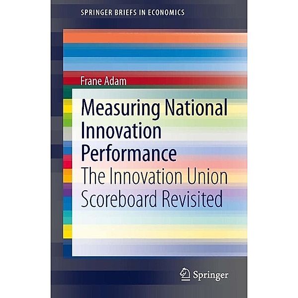 Measuring National Innovation Performance / SpringerBriefs in Economics, Frane Adam