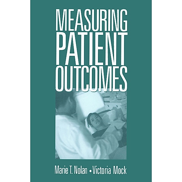 Measuring Patient Outcomes, Marie T. Nolan, Victoria Mock