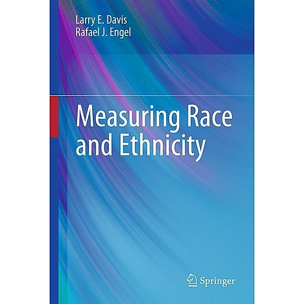 Measuring Race and Ethnicity, Larry E. Davis, Rafael J. Engel
