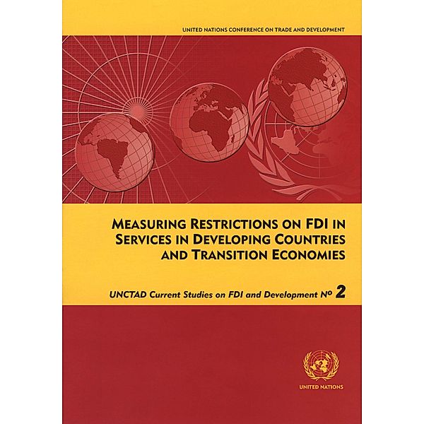 Measuring Restrictions on FDI in Services in Developing Countries and Transition Economies / UNCTAD Current Studies on FDI and Development