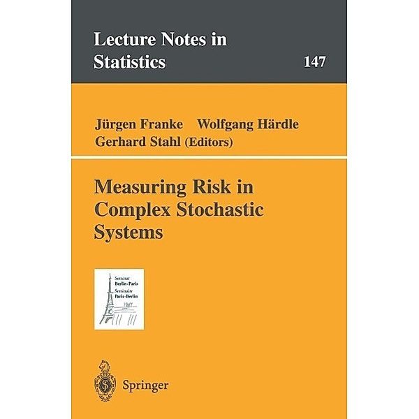 Measuring Risk in Complex Stochastic Systems / Lecture Notes in Statistics Bd.147