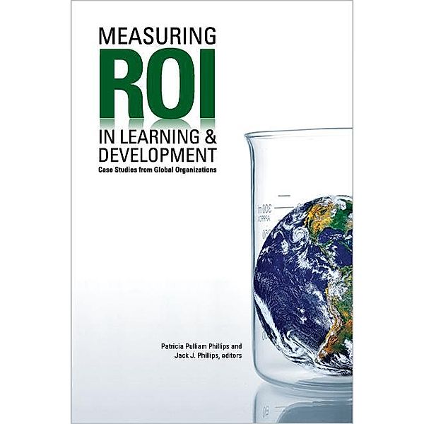 Measuring ROI in Learning & Development, Patricia Pulliam Phillips, Jack J. Phillips