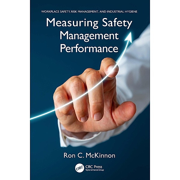 Measuring Safety Management Performance, Ron C. McKinnon