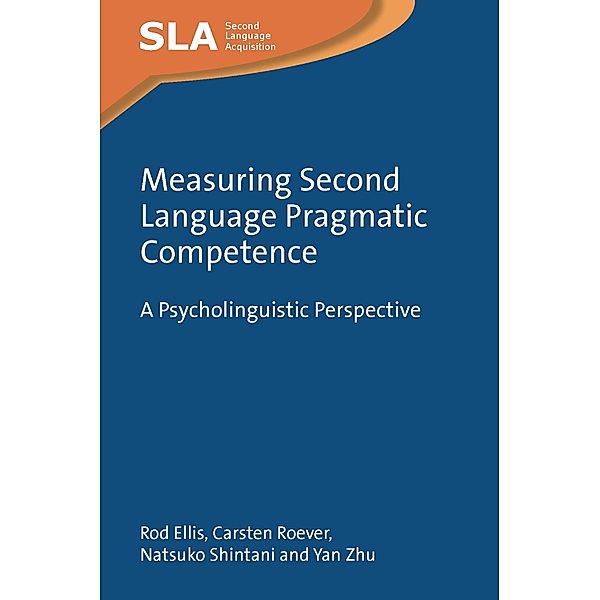 Measuring Second Language Pragmatic Competence / Second Language Acquisition Bd.166, Rod Ellis, Carsten Roever, Natsuko Shintani, Yan Zhu