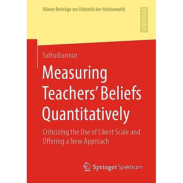 Measuring Teachers' Beliefs Quantitatively / Kölner Beiträge zur Didaktik der Mathematik, Safrudiannur