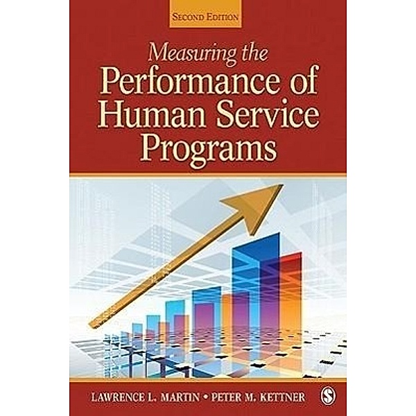 Measuring the Performance of Human Service Programs, Lawrence L. Martin, Peter M. Kettner