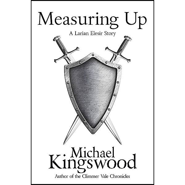 Measuring Up (Larian Elesir, #2) / Larian Elesir, Michael Kingswood