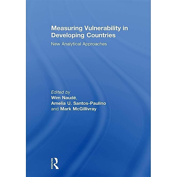 Measuring Vulnerability in Developing Countries, Wim Naude, Amelia Santos-Paulino, Mark McGillivray