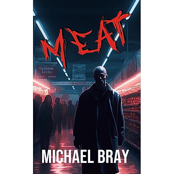 Meat, Michael Bray