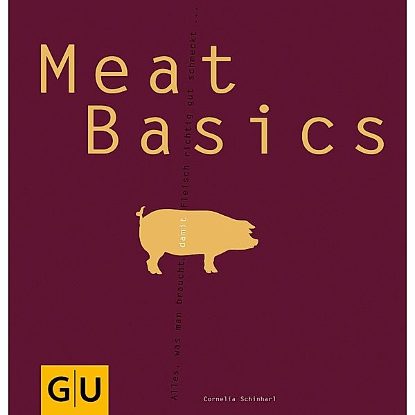 Meat Basics / GU Kochen & Verwöhnen Basic cooking, Cornelia Schinharl