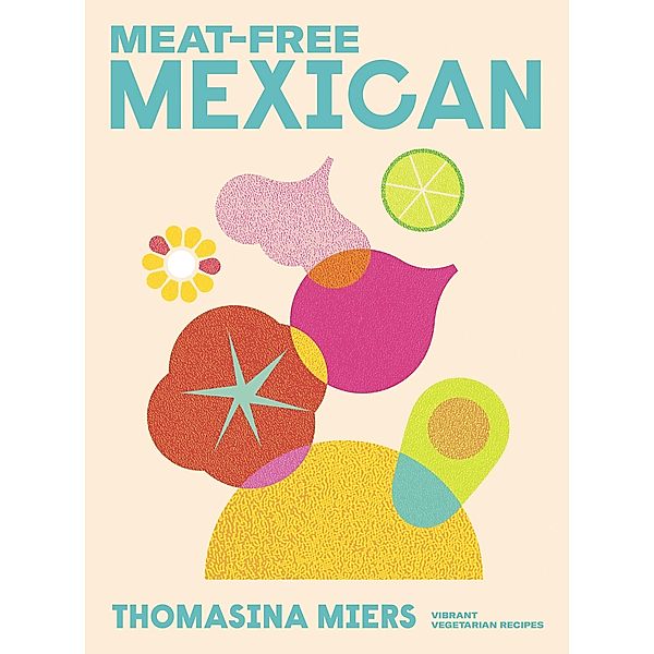 Meat-free Mexican, Thomasina Miers