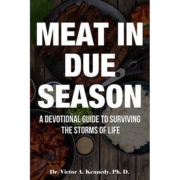 Meat in Due Season / Ripp Black, Victor Kennedy