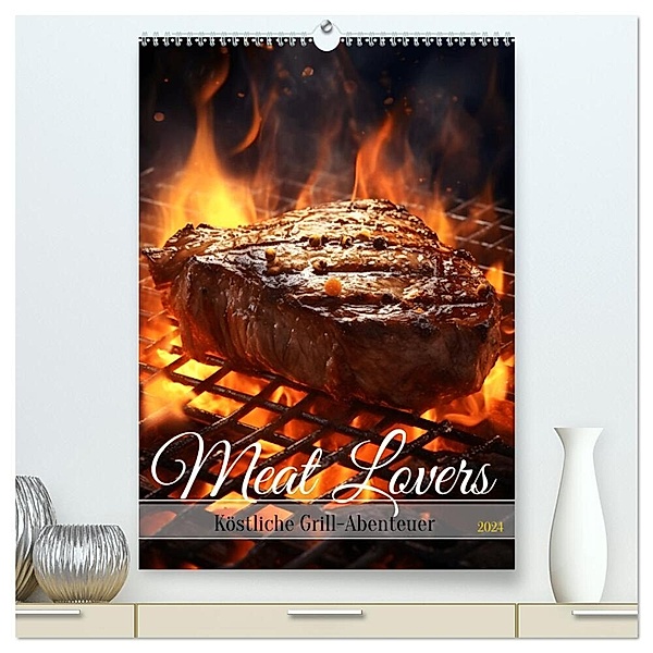 Meat Lovers - Köstliche Grill Abenteuer (hochwertiger Premium Wandkalender 2024 DIN A2 hoch), Kunstdruck in Hochglanz, HollywayArt