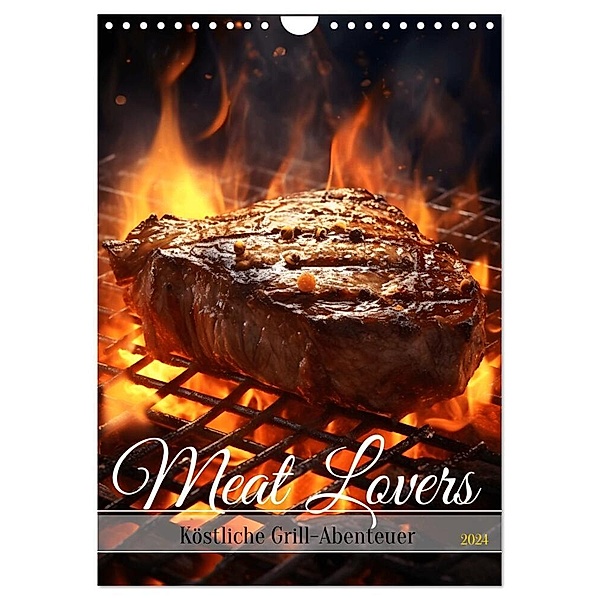 Meat Lovers - Köstliche Grill Abenteuer (Wandkalender 2024 DIN A4 hoch), CALVENDO Monatskalender, HollywayArt
