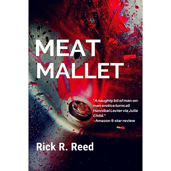 Meat Mallet, Rick R. Reed