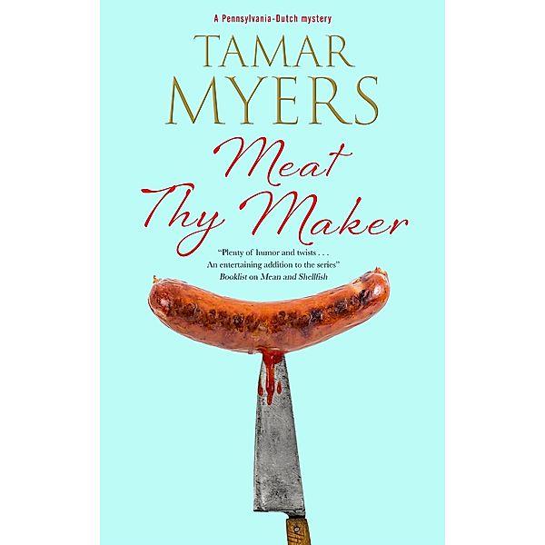 Meat Thy Maker / A Pennsylvania-Dutch mystery Bd.24, Tamar Myers