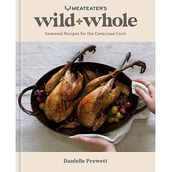 MeatEater's Wild + Whole, Danielle Prewett