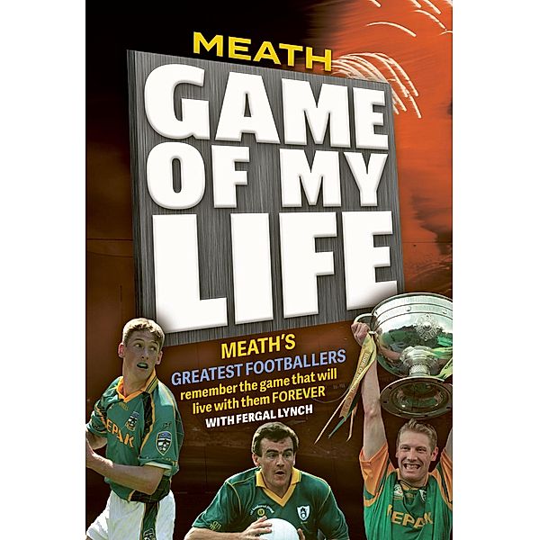 Meath Game of my Life, David Sheehan