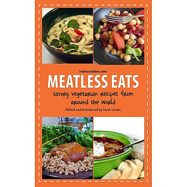 Meatless Eats, Instructables. com