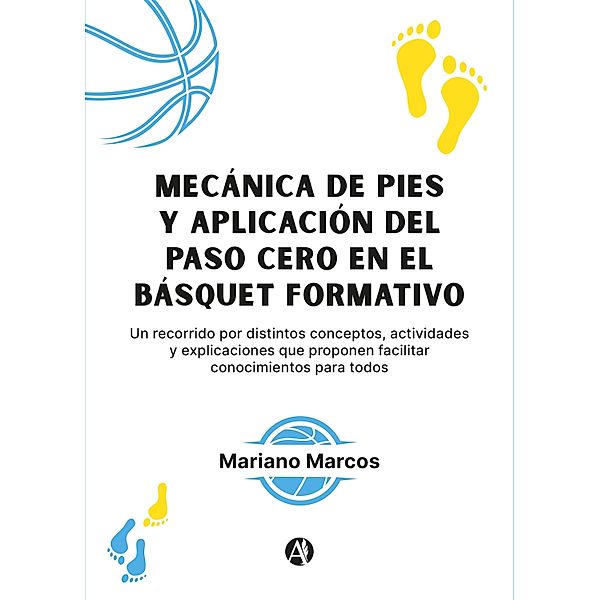 Mecánica de pies y aplicación del Paso Cero en el Básquet formativo, Mariano Marcos