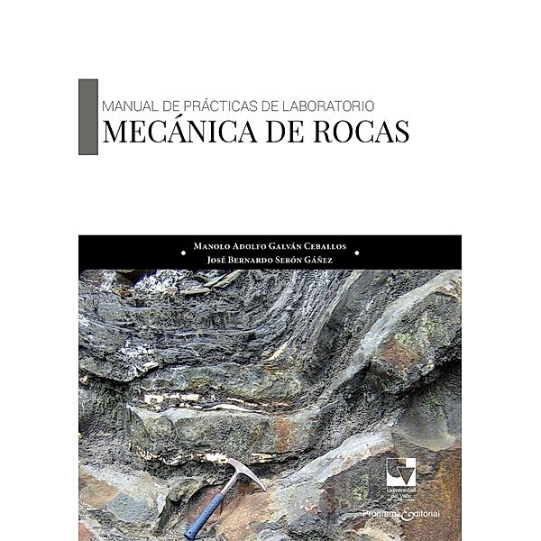 Mecánica de rocas / Ingeniería, Manolo Adolfo Galván Ceballos, José Bernardo Serón Gánez