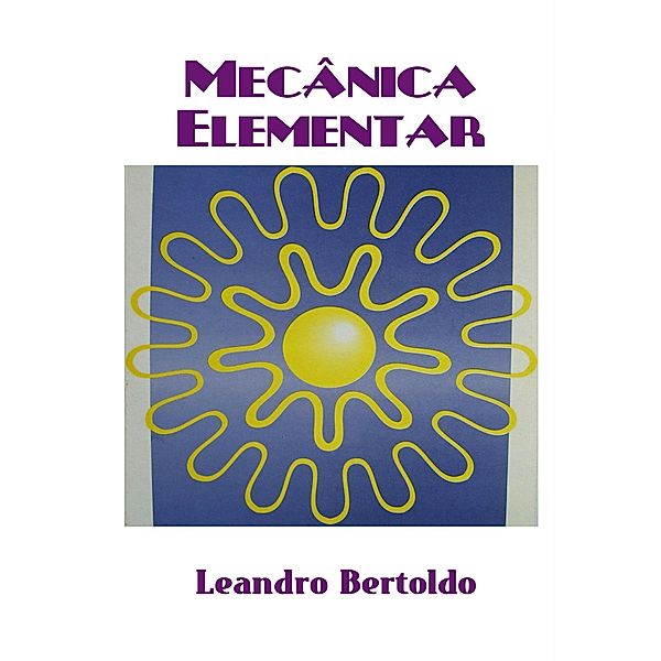 Mecânica Elementar, Leandro Bertoldo