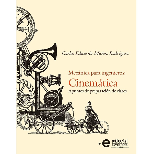 Mecánica para ingenieros: cinemática, Carlos Eduardo Muñoz Rodríguez