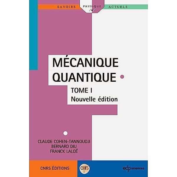 Mécanique Quantique - Tome 1, Claude Cohen-Tannoudji, Bernard Diu, Franck Laloë