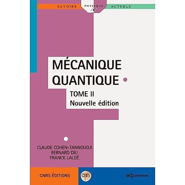 Mécanique Quantique - Tome 2, Claude Cohen-Tannoudji, Bernard Diu, Franck Laloë