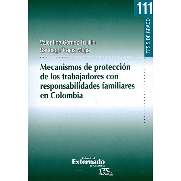 Mecanismos de protección de los trabajadores con responsabilidades familiares en Colombia, Valentina Gómez Trujillo, Santiago Trejos Mejía