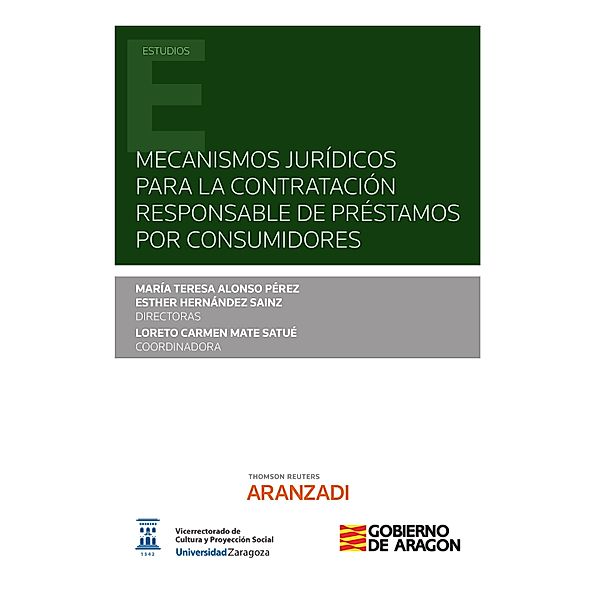 Mecanismos jurídicos para la contratación responsable de préstamos por consumidores / Estudios, María Teresa Alonso Pérez, Esther Hernández Sanz, Loreto Carmen Mate Satué