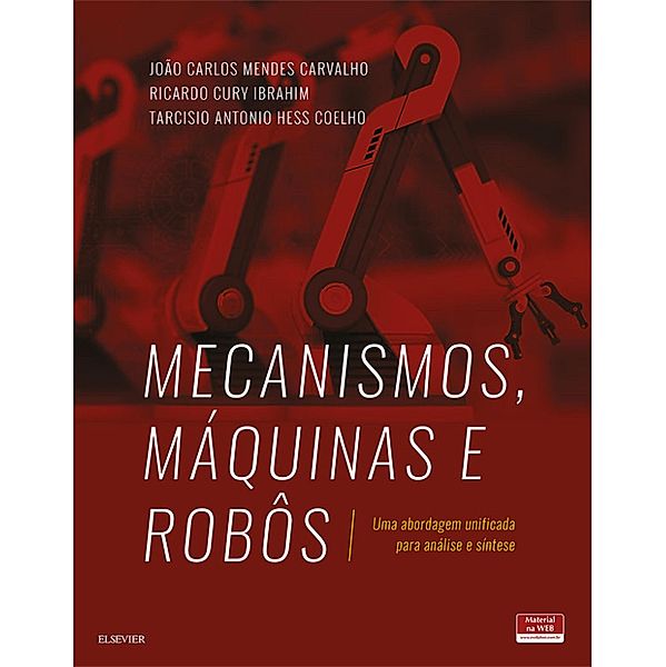 Mecanismos, Máquinas e Robôs, Tarcisio Coelho, João Carlos Carvalho, Ricardo Ibrahim, Daniel Martins
