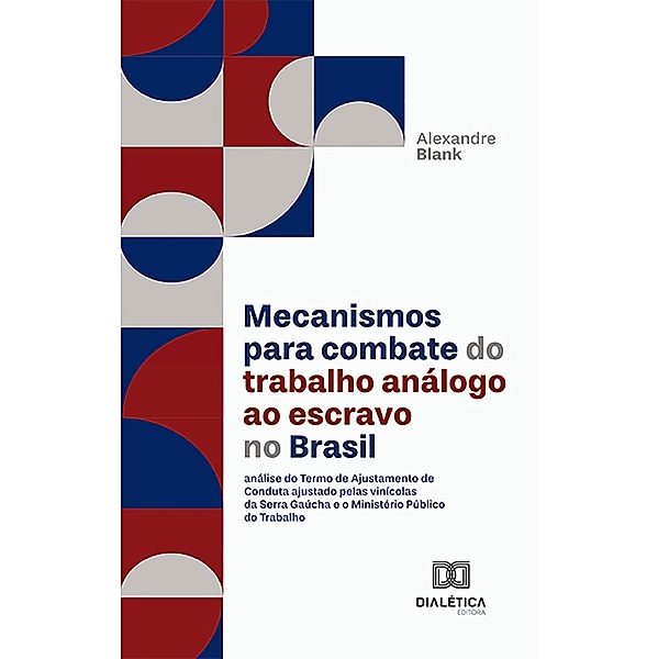 Mecanismos para combate do trabalho análogo ao escravo no Brasil, Alexandre Blank