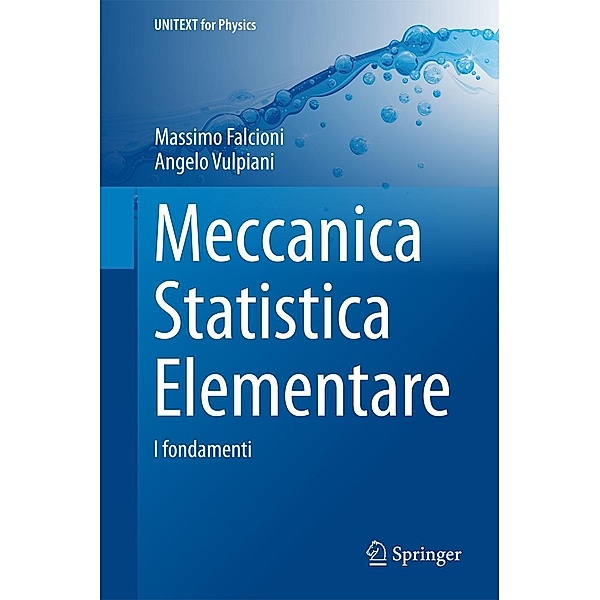 Meccanica Statistica Elementare / UNITEXT for Physics, Massimo Falcioni, Angelo Vulpiani