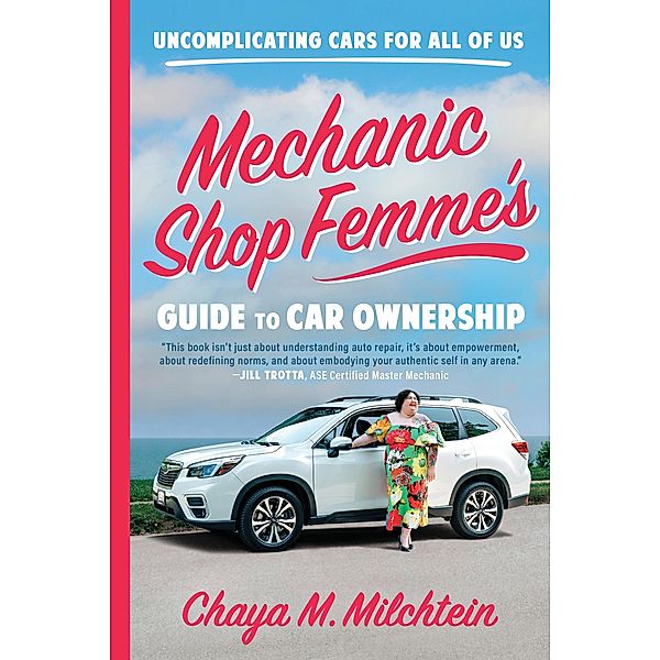 Mechanic Shop Femme's Guide to Car Ownership, Chaya M. Milchtein