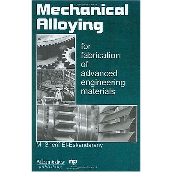 Mechanical Alloying, M. Sherif El-Eskandarany