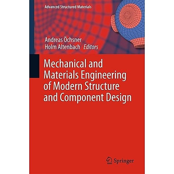 Mechanical and Materials Engineering of Modern Structure and Component Design / Advanced Structured Materials Bd.70