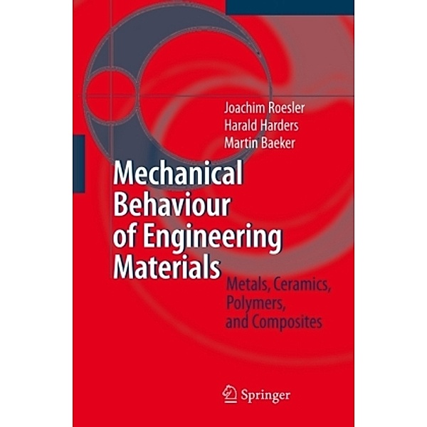 Mechanical Behaviour of Engineering Materials, Joachim Roesler, Harald Harders, Martin Baeker