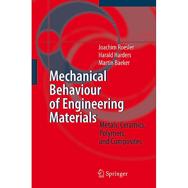 Mechanical Behaviour of Engineering Materials, Joachim Roesler, Harald Harders, Martin Baeker