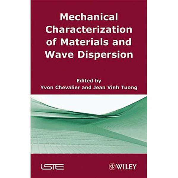 Mechanical Characterization of Materials and Wave Dispersion.Vol.2, Yvon Chevalier, Tuong Jean Vinh