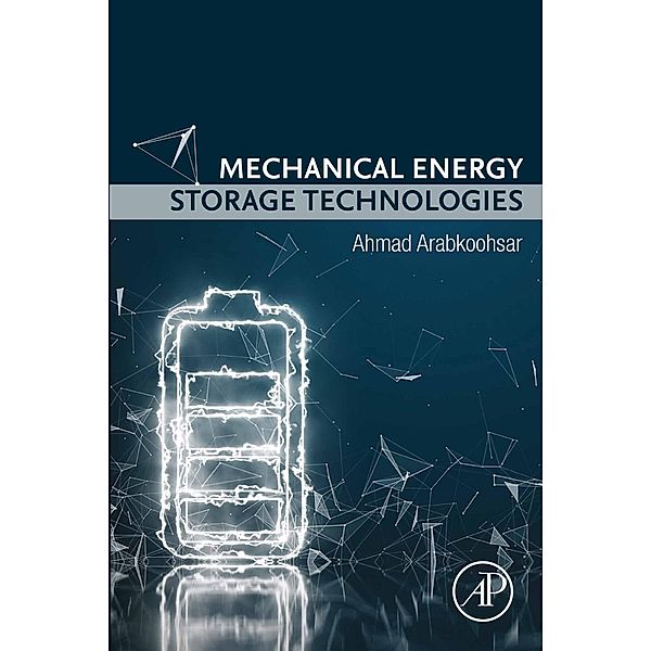 Mechanical Energy Storage Technologies, Ahmad Arabkoohsar