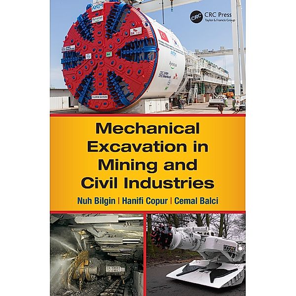 Mechanical Excavation in Mining and Civil Industries, Nuh Bilgin, Hanifi Copur, Cemal Balci