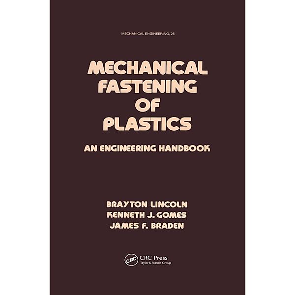 Mechanical Fastening of Plastics, Kenneth J. Gomes, Brayton Lincoln, James F. Braden