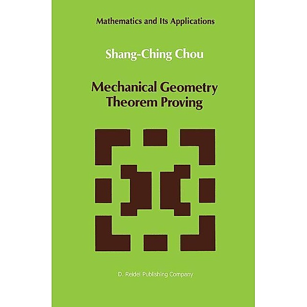 Mechanical Geometry Theorem Proving, Shang-Ching Chou