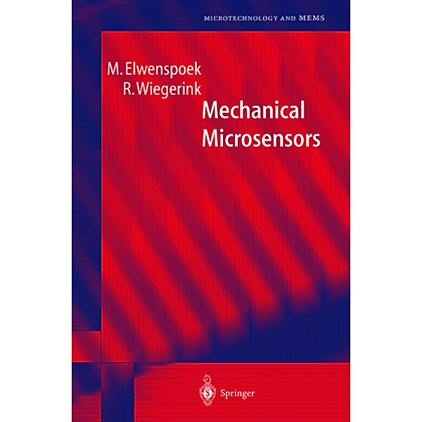 Mechanical Microsensors, M. Elwenspoek, R. Wiegerink
